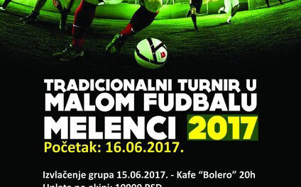 16. JUNA POČINJE TRADICIONALNI TURNIR U MALOM FUDBALU – MELENCI 2017