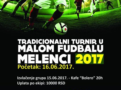 16. JUNA POČINJE TRADICIONALNI TURNIR U MALOM FUDBALU – MELENCI 2017