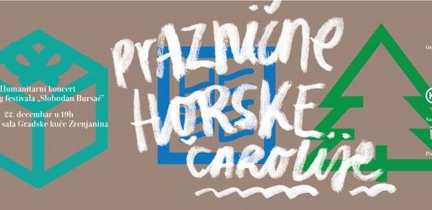 PRAZNIČNE HORSKE ČAROLIJE – Novogodišnji humanitarni  koncert Horskog festivala „Slobodan Bursać“