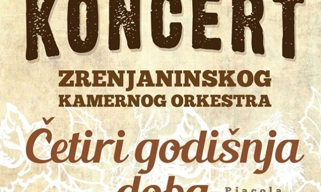 Uskoro u Zrenjaninu: koncert kamernog orkestra “Četiri godišnja doba”