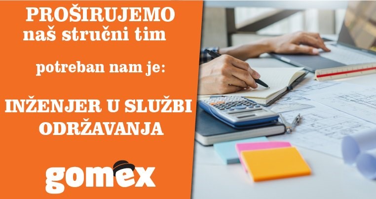 KOMPANIJI GOMEX POTREBAN INŽENJER  