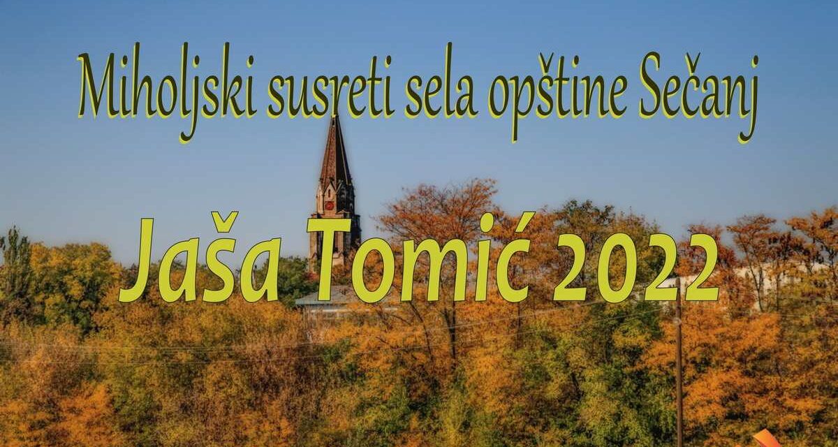 U SUBOTU MIHOLJSKI SUSRETI SELA OPŠTINE SEČANJ „JAŠA TOMIĆ 2022“