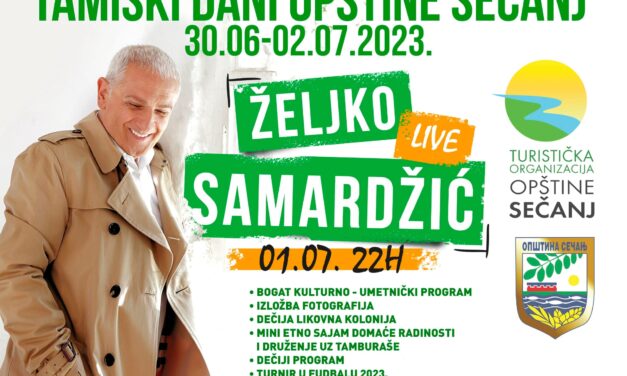 USKORO „TAMIŠKI DANI“ U SEČNJU-Koncert Željka Samardžića