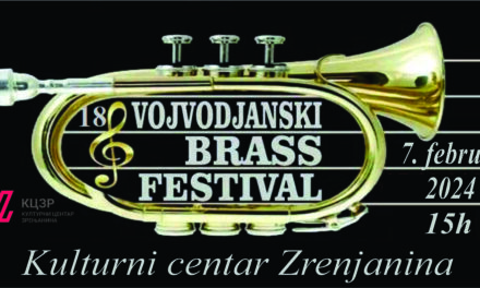 XVIII VOJVOĐANSKI BRAS FESTIVAL U KULTURNOM CENTRU