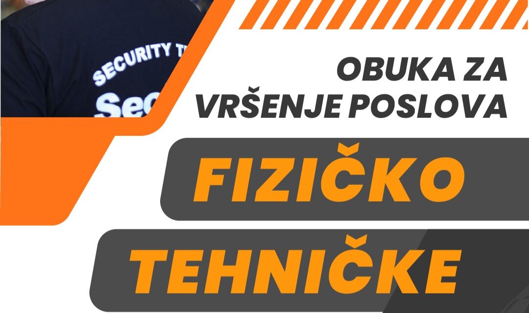 Obučavajte se za poslove fizičko-tehničke zaštite u Akademiji Oxford Zrenjanin