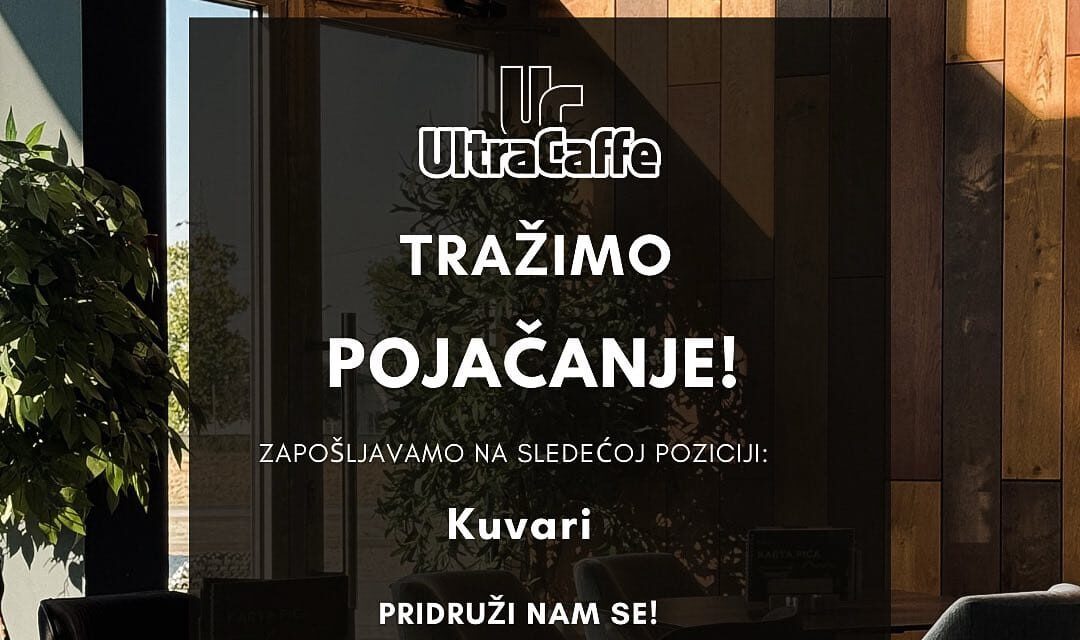 ULTRA CAFFE: Potrebni kuvari