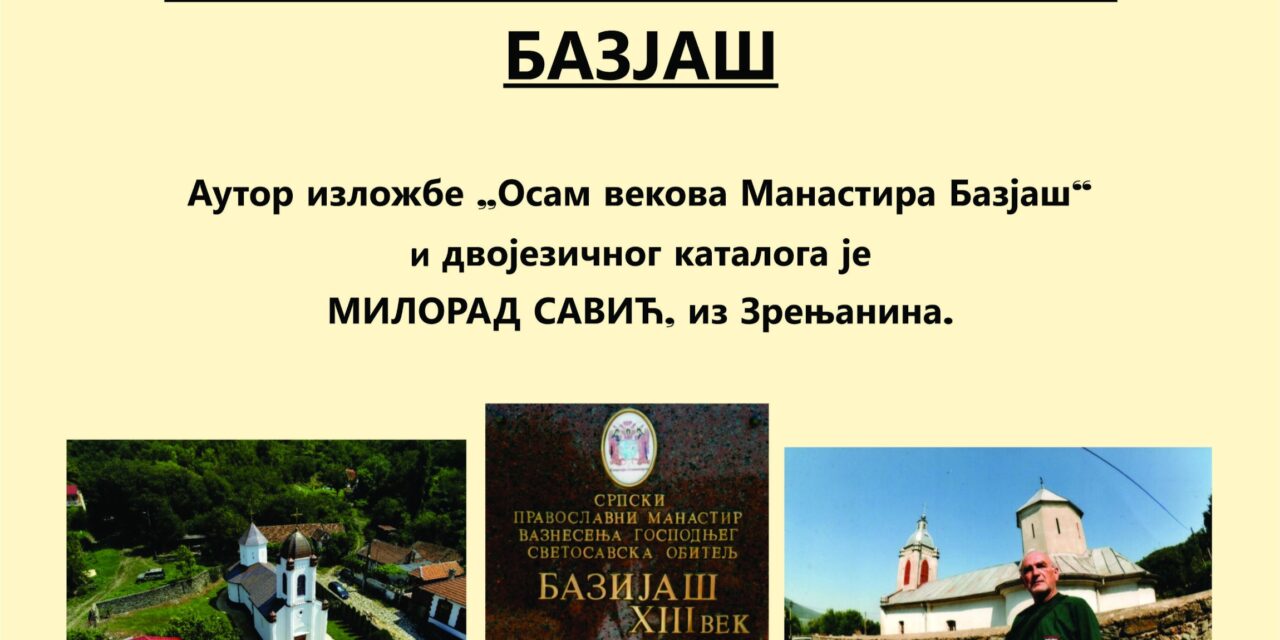 IZLOŽBA FOTOGRAFIJA I SRPSKO – RUMUNSKI SUSRET „OSAM VEKOVA MANASTIRA BAZJAŠ“