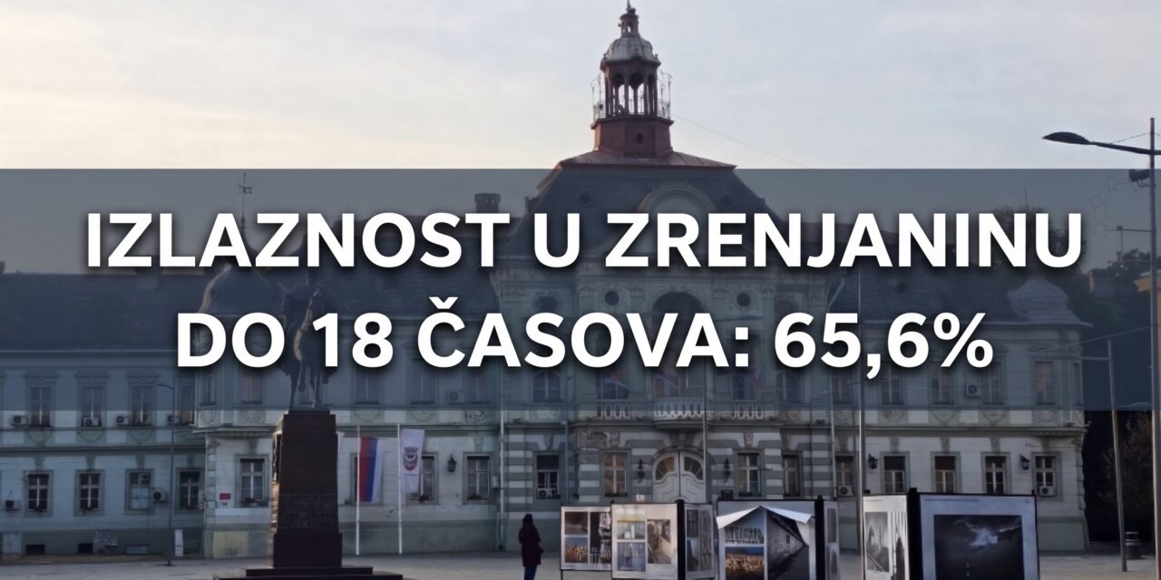 Izlaznost u Zrenjaninu do 18 časova 65,6%